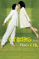 I'm a Cyborg, But That's OK (2006)