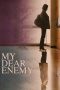 My Dear Enemy (2008)