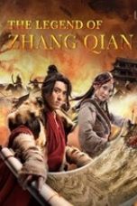 Download Streaming Film The legend of Zhang Qian (2021) Subtitle Indonesia HD Bluray