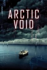 Download Streaming Film Arctic Void (2022) Subtitle Indonesia HD Bluray