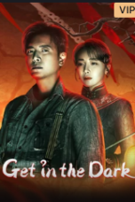 Download Streaming Film Get in the Dark (2023) Subtitle Indonesia HD Bluray