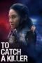 Download Streaming Film To Catch a Killer (2023) Subtitle Indonesia HD Bluray