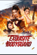 Download Streaming Film Exquisite bodyguard (2023) Subtitle Indonesia