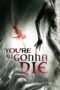 Download Streaming Film You're All Gonna Die (2023) Subtitle Indonesia HD Bluray