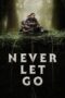 Download Streaming Film Never Let Go (2024) Subtitle Indonesia HD Bluray