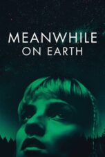 Download Streaming Film Meanwhile on Earth (2024) Subtitle Indonesia HD Bluray