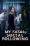 Download Streaming Film My Fatal Social Following (2024) Subtitle Indonesia